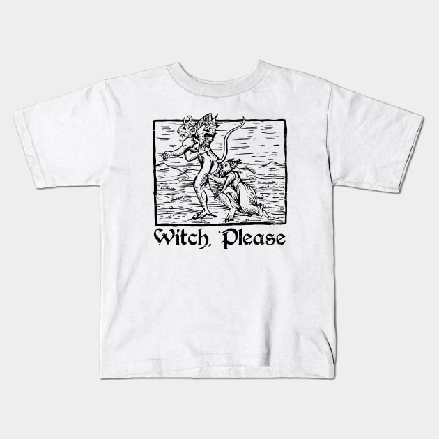 Witch, Please (light shirts) Kids T-Shirt by Spazzy Newton